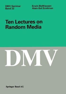 Ten Lectures on Random Media (Oberwolfach Seminars, 32)