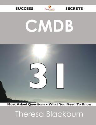 Cmdb 31 Success Secrets - 31 Most Asked Questions on Cmdb - What You Need to Know