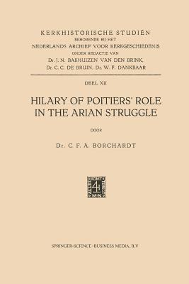 Hilary of Poitiers’ Role in the Arian Struggle (Kerkhistorische Studien)