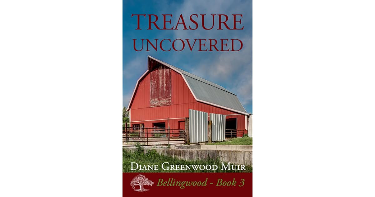 Treasure Uncovered (Bellingwood, 3) by Diane Greenwood Muir