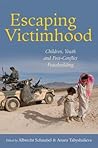 Escaping Victimhood by Albrecht Schnabel Escaping Victimhood by Albrecht Schnabel