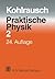 Praktische Physik: Zum Gebrauch für Unterricht, Forschung und Technik Band 2 (German Edition)