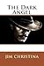 The Dark Angel by Jim Christina