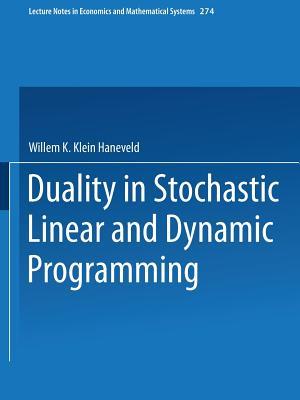Duality in Stochastic Linear and Dynamic Programming (Lecture Notes in Economics and Mathematical Systems, 274)