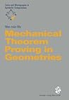 Mechanical Theorem Proving in Geometries: Basic Principles (Texts & Monographs in Symbolic Computation)