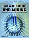Data Warehousing and Mining: Concepts, Methodologies, Tools, and Applications Data Warehousing and Mining: Concepts, Methodologies, Tools, and Applications