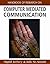 Handbook of Research on Computer Mediated Communication by Sigrid Kelsey