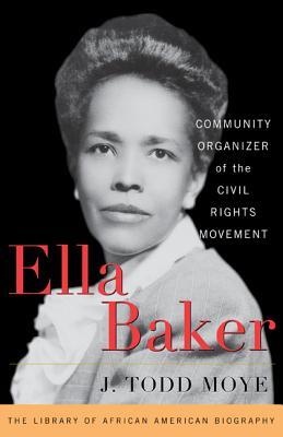 Ella Baker: Community Organizer of the Civil Rights Movement (Library of African American Biography)