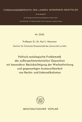 Politisch-soziologische Problematik der außerparlamentarischen Opposition mit besonderer Berücksichtigung der Wechselwirkung und gegenseitigen ... Landes Nordrhein-Westfalen) (German Edition)