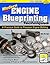 Modern Engine Blueprinting Techniques: A Practical Guide to Precision Engine Building (Pro)