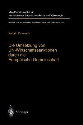 Die Umsetzung von UN-Wirtschaftssanktionen durch die Europäische Gemeinschaft (Beiträge zum ausländischen öffentlichen Recht und Völkerrecht) (German Edition)