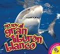 Yo soy el Gran Tiburón Blanco / I am a Great White Shark