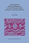 Automatic Re-engineering of Software Using Genetic Programming Automatic Re-engineering of Software Using Genetic Programming