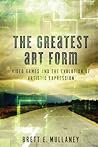 The Greatest Art Form: Video Games and the Evolution of Artistic Expression