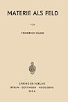 Materie als Feld: Eine Einfuhrung Materie als Feld: Eine Einfuhrung