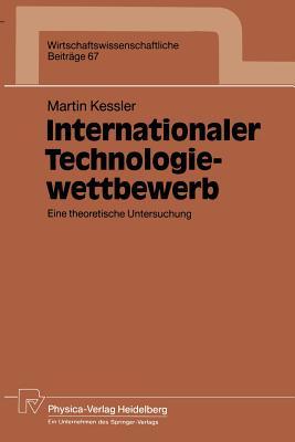 Internationaler Technologiewettbewerb: Eine theoretische Untersuchung (Wirtschaftswissenschaftliche Beiträge, 67) (German Edition)