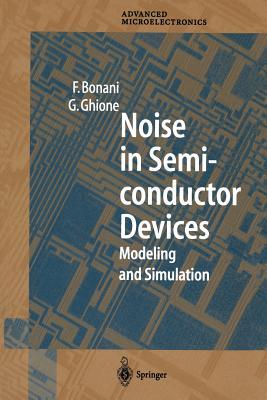 Noise in Semiconductor Devices: Modeling and Simulation (Springer Series in Advanced Microelectronics)