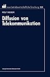 Diffusion von Telekommunikation: Problem der kritischen Masse (neue betriebswirtschaftliche forschung (nbf), 101) (German Edition)