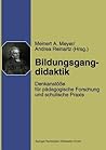 Bildungsgangdidaktik: Denkanstöße für pädagogische Forschung und schulische Praxis (German Edition)