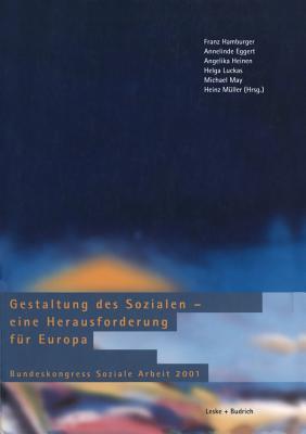 Gestaltung des Sozialen ― eine Herausforderung für Europa: Bundeskongress Soziale Arbeit 2001 (German Edition)