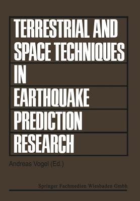 Terrestrial and Space Techniques in Earthquake Prediction Research: Proceedings of the international workshop on Monitoring Crustal Dynamics in ... Research and Engineering, 1) (German Edition)