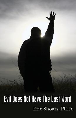 Evil Does Not Have The Last Word