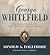 George Whitefield: God's Anointed Servant in the Great Revival of the Eighteenth Century