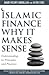 Islamic Finance: Why It Mak...