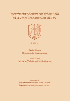Zeitfragen der Ozeanographie. Nautische Technik und Schiffssicherheit (Arbeitsgemeinschaft für Forschung des Landes Nordrhein-Westfalen, 49) (German Edition)