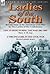 Ladies of the South by Mary Ann Harris Gay