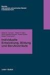 Individuelle Entwicklung, Bildung und Berufsverfäufe (Berichte der Kommission für die Erforschung des Sozialen und Politischen Wandels in den Neuen Bundesländern e.V.: (KSPW), 4) (German Edition)