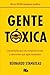 Gente tóxica by Bernardo Stamateas
