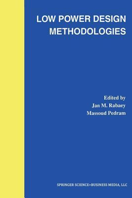 Low Power Design Methodologies (The Springer International Series in Engineering and Computer Science)