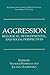Aggression: Biological, Developmental, and Social Perspectives (The Springer Series in Social Clinical Psychology)
