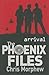 Arrival (Phoenix Files, Book 1)