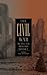 The Civil War: The Final Year Told by Those Who Lived It