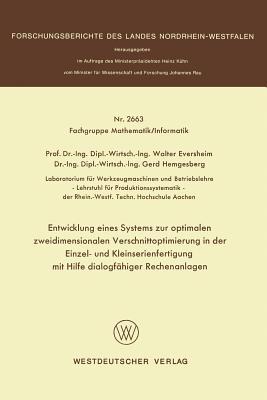 Entwicklung eines Systems zur optimalen zweidimensionalen Verschnittoptimierung in der Einzel- und Kleinserienanfertigung mit Hilfe dialogfähiger ... Mathematik/Informatik) (German Edition)