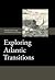 Exploring Atlantic Transitions by Shannon Lewis-Simpson