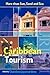 Caribbean Tourism: More Than Sun, Sand and Sea