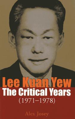 Lee Kuan Yew: The Critical Years: 1971-1978 (Vol. 2)