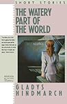 The Watery Part of the World by Gladys Hindmarch