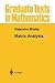 Matrix Analysis (Graduate Texts in Mathematics)