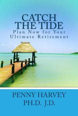 Catch the Tide: Plan Now for Your Ultimate Retirement