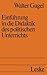 Einführung in die Didaktik des politischen Unterrichts: Studienbuch politische Didaktik I (German Edition)