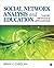 Social Network Analysis and Education by Brian V. Carolan