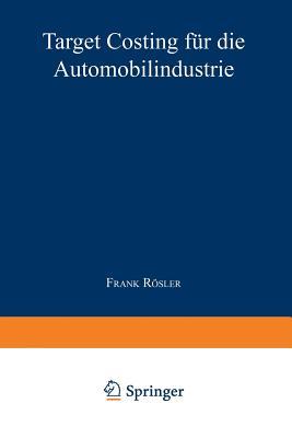 Target Costing für die Automobilindustrie (Unternehmensführung & Controlling)