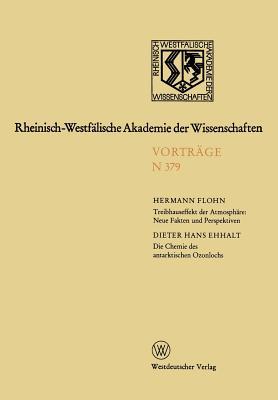 Treibhauseffekt der Atmosphäre: Neue Fakten und Perspektiven. Die Chemie des antarktischen Ozonlochs: Gemeinsame Sitzung der Klasse für ... der Wissenschaften, N 379) (German Edition)