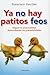 Ya no hay patitos feos / There Are No More Ugly Ducklings (Spanish Edition)