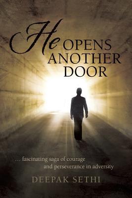 He Opens Another Door: . . . Fascinating Saga of Courage and Perseverance in Adversity