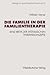 Die Familie in der Familientherapie: Eine Kritik der systemischen Therapiekonzepte (Beiträge zur psychologischen Forschung) (German Edition)